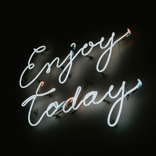 ENJOY TODAY- Neon Sign for Parties