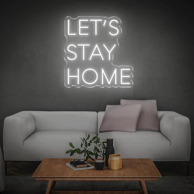 LET'S STAY HOME- Neon Sign 18 by 18 Inches