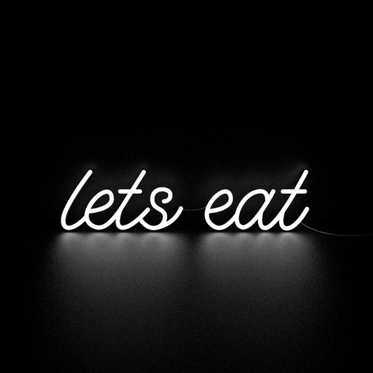 LET'S EAT- Neon Sign 6 by 24 Inches