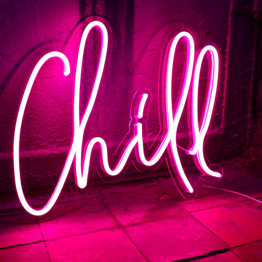 CHILL- Neon Sign