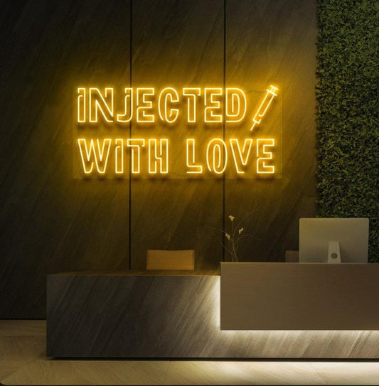 INJECTED WITH LOVE- Neon Sign